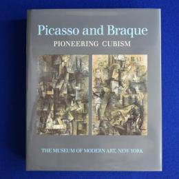 Picasso and Braque : Pioneering Cubism ピカソ ブラック 先駆的なキュビズム 〔展覧会図録〕