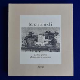 Morandi : L'opera grafica : Rispondenze e variazioni ジョルジョ・モランディ〔展覧会図録〕