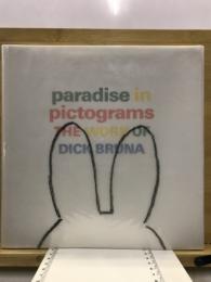 Paradise in pictograms : the work of Dick Bruna