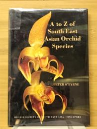 A to Z of South East Asian Orchid Species
