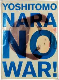 Yoshitomo Nara: No War!