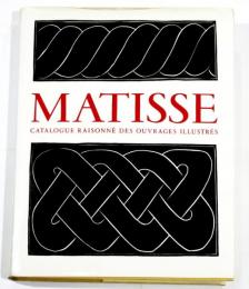 HENRI MATISSE : Catalogue Raisonne des Ouvages Illustres（マティス挿画本カタログレゾネ）