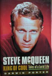 Steve McQueen : King of Cool.  Tales of a Lurid Life.