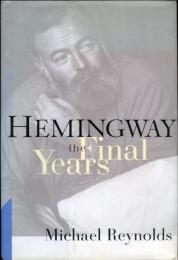 Hemingway: The Final Years (英語) ハードカバー