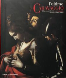 L'Ultimo Caravaggio. Il Martirio Di Sant'Orsola Restaurato