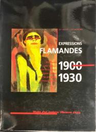 Expressions flamandes 1900-1930 -　表現フラマンド