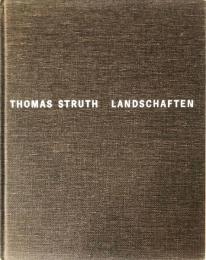 Thomas Struth: Landschaften, Photographien 1991-1993
トーマス・シュトゥルート写真集