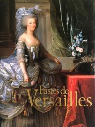 ヴェルサイユ展 : 華麗なる宮廷 : 太陽王ルイ14世からマリー=アントワネットまで　　Fastes de Versailles