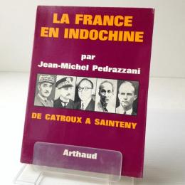 La France en Indochine de Catroux a Sainteny