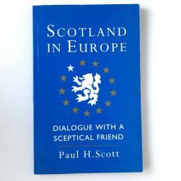 Scotland in Europe : dialogue with a sceptical friend
