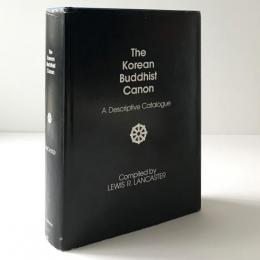The Korean Buddhist canon : a descriptive catalogue