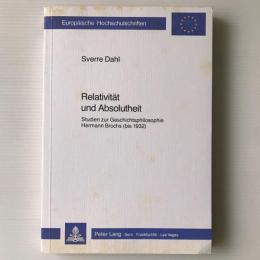 Relativität und Absolutheit : Studien zur Geschichtsphilosophie Hermann Brochs (bis 1932)