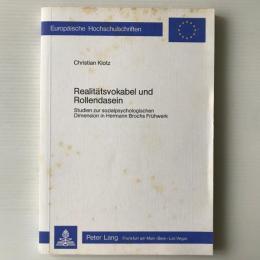 Realitätsvokabel und Rollendasein : Studien zur sozialpsychologischen Dimension in Hermann Brochs Frühwerk