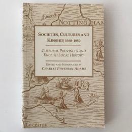Societies, cultures, and kinship, 1580-1850 : cultural provinces and English local history