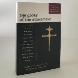 The Glory of Atonement : Biblical, Historical and Practical Perspectives