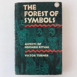 The forest of symbols : aspects of Ndembu ritual