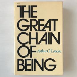 The great chain of being : a study of the history of an idea : the William James lectures delivered at Harvard university, 1933