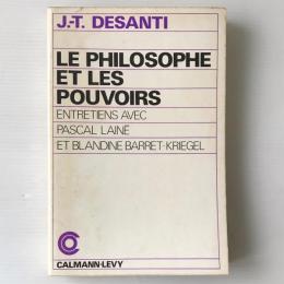 Le Philosophe et les pouvoirs: Entretiens avec Pascal Lainé et Blandine Barret-Kriegel