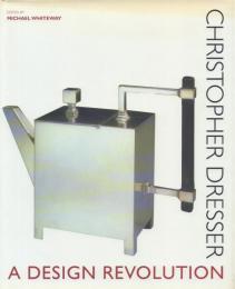 Christopher Dresser: A Design Revolution