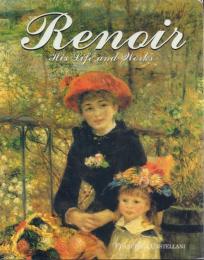 Renoir: His Life and Works [ルノワール]