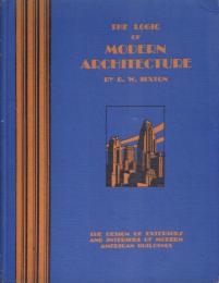The Logic of Modern Architecture: Exteriors and Interiors of Modern American Buildings