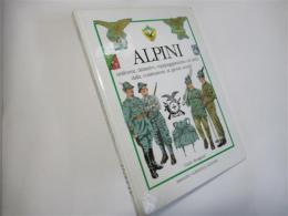 Alpini: Uniformi, distintivi, equipaggiamento ed armi dalla costituzione ai giorni nostri (Italian Edition)