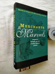 Merchants and Marvels : Commerce, Science, and Art in Early Modern Europe