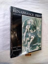 The Renaissance Print : 1470-1550