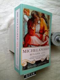 Michelangelo: His Epic Life　MICHELANGELO