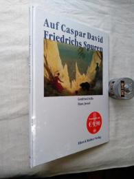 Auf Caspar David Friedrichs Spuren（カスパー・ダヴィッド・フリードリヒ）