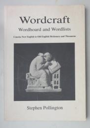 [英書] WORDCRAFT WORDHOARD AND WORDLISTS CONCISE NEW ENGLISH TO OLD ENGLISH DICTIONARY AND THESAURUS