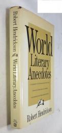 [英書] World  Literary Anecdotes  =A Compendium of 1,200 Stories and Bon Mots About Writers and Writing, Books and Publishers from the World's Non-English-Speaking Nations