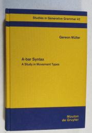 [英書]　[STUDIES IN GENERATIVE GRAMMAR 42] A-bar Syntax A Study in Movement Types  by  Gereon Müller