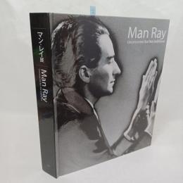 マン・レイ展 : Man Ray : unconcerned but not indifferent