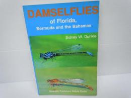 Damselflies of Florida, Bermuda, and the Bahamas (Scientific Publishers Nature Guide, No 3)    Sidney W. Dunkle   | 1991/1/1
(とんぼ　フロリダのダムリー バミューダとバハマ  科学出版社  ネイチャーガイド)
