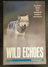 Wild Echoes: Encounters with the Most Endangered Animals in North America