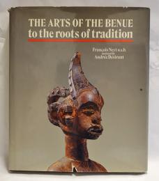 The arts of the Benue to the roots of tradition, Nigeria