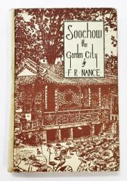 Soochow the Garden City （英文・蘇州ガイドブック）