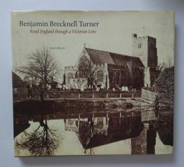 Rural England Through a Victorian Lens ベンジャミン・ブレックネル・ターナー写真集