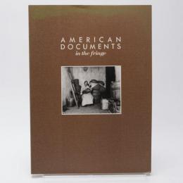 アメリカン・ドキュメンツ 社会の周縁から AMERICAN DOCUMENTS in the fringe 展覧会図録