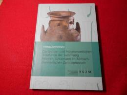 Die Bronze- Und Fruheisenzeitlichen Troiafunde Der Sammlung: Heinrich Schliemann Im Romisch-germanischen Zentralmuseum