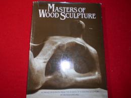 MASTERS OF WOOD SCULPTURE