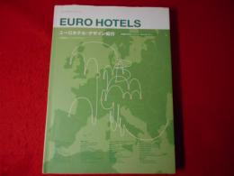 Euro hotels : ユーロホテル・デザイン紀行 : 25都市38のハイエンド・ホスピタリティー