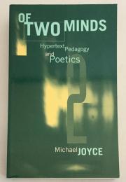 【英語洋書】Of Two Minds: Hypertext Pedagogy and Poetics（Studies in literature and science）『2つの心の：ハイパーテキスト教育学と詩学』
