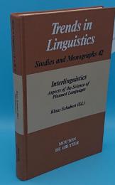 Interlinguistics: Aspects of the Science of Planned Languages (Trends in Linguistics: Studies and Monographs)