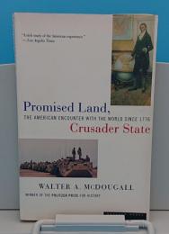 Promised Land; Crusader State: The American Encounter with the World Since 1776(英)