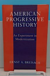 American Progressive History: An Experiment in Modernization(英)