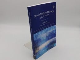 Japan's Modern History; 1857-1937 (Nissan Institute/Routledge Japanese Studies) (英)