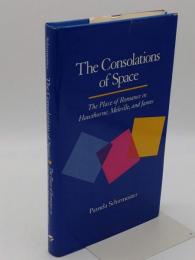 The Consolations of Space: The Place of Romance in Hawthorne; Melville; and James(英)