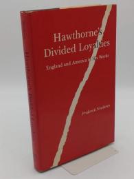 Hawthorne's Divided Loyalties: England and American in His Works(英)